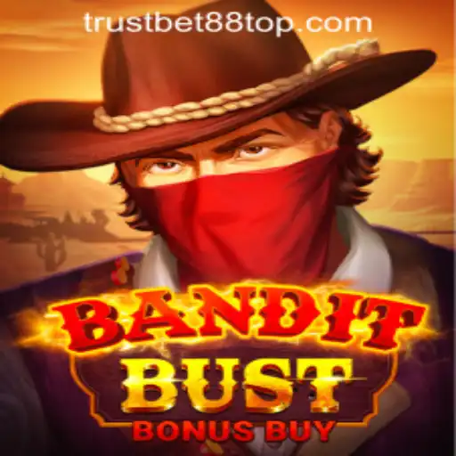 Experience the Thrills of BanditBustBonusBuy at TRUSTBET88 CASINO