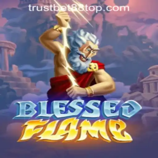 Explore the Exciting World of BlessedFlame at TRUSTBET88 CASINO
