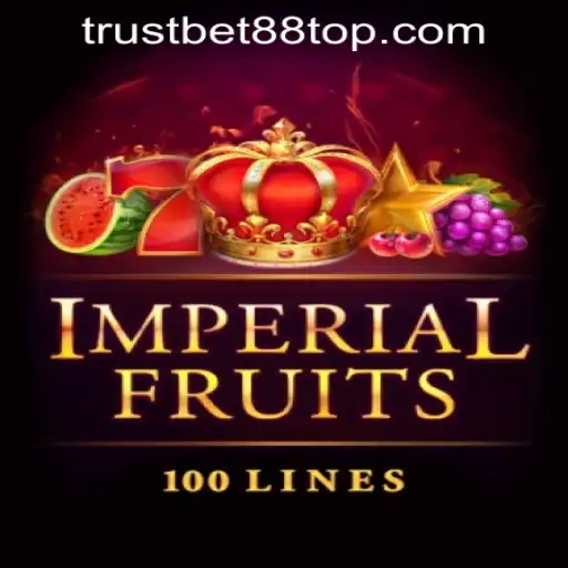 Imperial Fruits 100: A Glimpse into the Classic Casino Experience at TRUSTBET88 CASINO