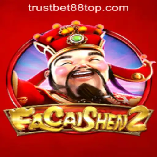 Exploring the World of FaCaiShen2 at TRUSTBET88 CASINO