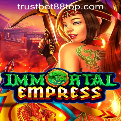 Explore the Entrancing Realm of ImmortalEmpress at TRUSTBET88 CASINO