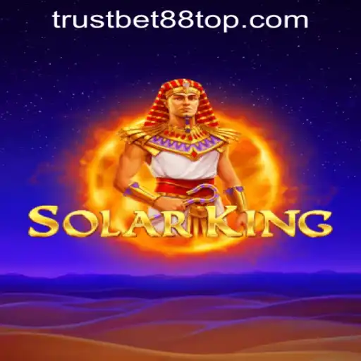 Explore SolarKing: A Thrilling Casino Adventure With TRUSTBET88 CASINO